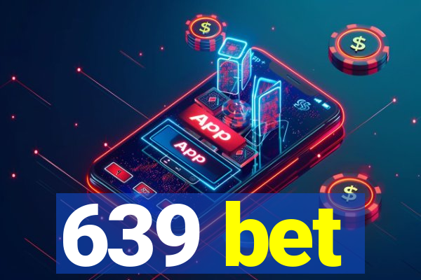 639 bet